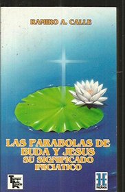 Las Parabolas de Buda y Jesus (Spanish Edition)