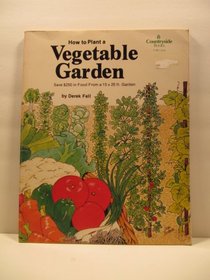 How to plant a vegetable garden: Save $250 in food from a 15 x 25 ft. garden (Countryside books)