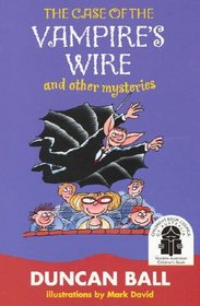 The Case of the Vampires Wire and Other Mysteries