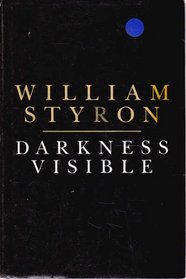 Darkness Visible : A Memoir of Madness
