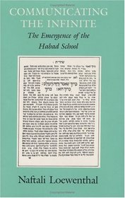 Communicating the Infinite : The Emergence of the Habad School