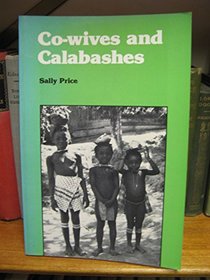 Co-wives and Calabashes: 1st Edition (Women and Culture Series)
