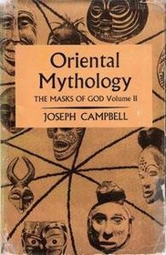 Oriental Mythology : Volume 2 (Masks of God)