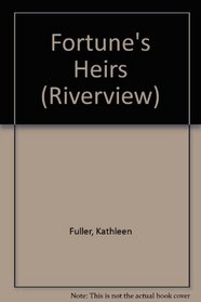 FORTUNE'S HEIRS #4 (Riverview, No 4)