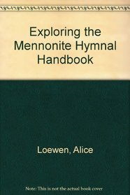 Exploring the Mennonite Hymnal Handbook (Worship series)