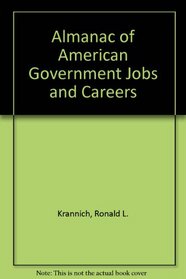 Almanac of American Government Jobs and Careers