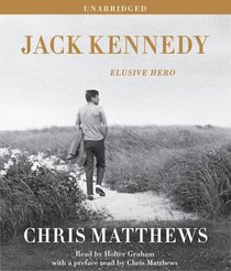 Jack Kennedy: Elusive Hero