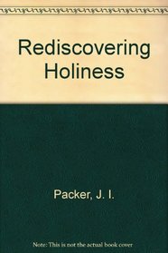 Rediscovering Holiness: With Study Guide