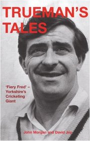 Trueman's Tales: Fiery Fred - Yorkshire's Cricketing Giant