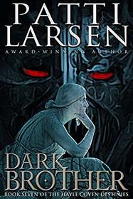 Dark Brother (The Hayle Coven Destinies) (Volume 7)