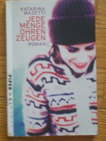 Jede Menge Ohrenzeugen. Roman.