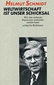 Weltwirtschaft ist unser Schicksal: Wie eine weltweite Depression vermieden werden kann (German Edition)