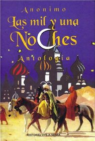 Las Mil Y Una Noches : Antologia / 1001 Nights: 1001 Nights