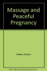 Massage and Peaceful Pregnancy