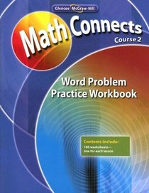 Math Connects: Concepts, Skills, and Problems Solving, Course 2, Word Problem Practice Workbook (Math Connects: Course 2)