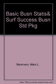 Basic Business Statistics : Surfing for Success in Business: Concepts and Applications