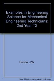 Examples in Engineering Science for Mechanical Engineering Technicians: 2nd Year T2