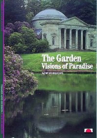 The Garden: Visions of Paradise (New Horizons)