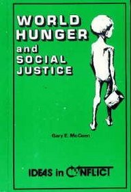 World Hunger and Social Justice (Ideas in Conflict)