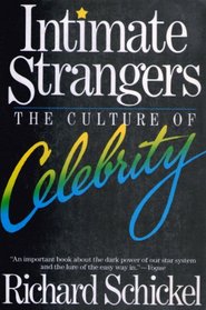 Intimate Strangers: The Culture of Celebrity
