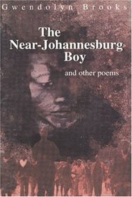 The Near-Johannesburg Boy and Other Poems