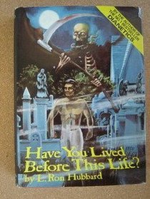 Have you lived before this life?: A scientific survey : a study of death and evidence of past lives