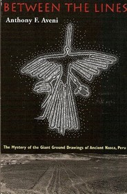 BETWEEN  THE LINES, The Mystery of the Giant Ground Drawings of Ancient Nasca, Peru