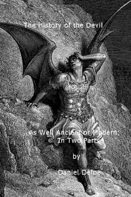 The History of the Devil: As Well Ancient as Modern: In Two Parts