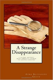 A Strange Disappearance: A Classic Mystery from America's Answer to Agatha Christie