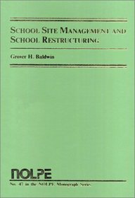 School Site Management and School Restructuring (Nolpe Monograph Series)
