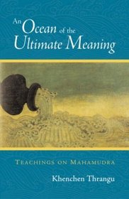 An Ocean of the Ultimate Meaning : Teachings on Mahamudra