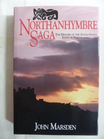Northanhymbre Saga: The History of the Anglo-Saxon Kings of Northumbria