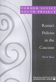 Russia's Policies in the Caucasus (RIIA Former Soviet South)