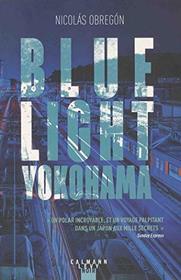 Blue Light Yokohama (Inspector Iwata, Bk 1) (French Edition)