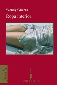Ropa interior (Bruguera Poesia) (Spanish Edition)