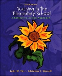 Teaching in the Elementary School : A Reflective Action Approach (4th Edition)