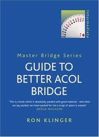 Guide To Better Acol Bridge (Do Not Use) (Master Bridge)