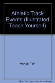 Athletic Track Events (Illustrated Teach Yourself)
