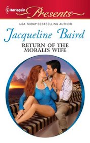 Return of the Moralis Wife (Harlequin Presents, No 3059)