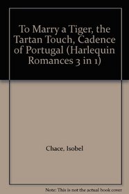 To Marry a Tiger / The Tartan Touch / Cadence of Portugal (Harlequin Omnibus, No 65)