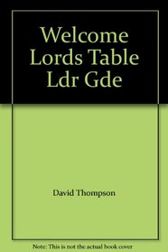 Welcome Lords Table Ldr Gde