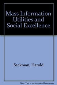 Mass information utilities and social excellence