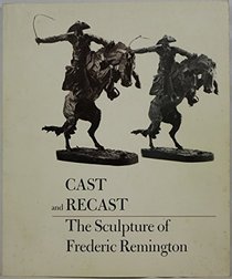 Cast and Recast: The Sculpture of Frederic Remington