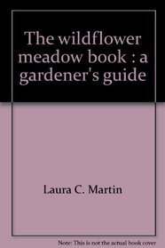 The wildflower meadow book: A gardener's guide