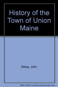 History of the Town of Union Maine
