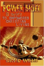 Power Shift: 8 Shifts to Empowered Christian Living