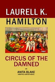 Circus of the Damned (Anita Blake, Vampire Hunter, Bk 3) (Large Print)