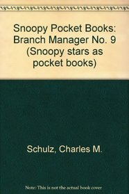SNOOPY POCKET BOOKS: BRANCH MANAGER NO. 9 (SNOOPY STARS AS POCKET BOOKS)