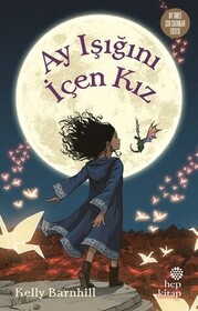 Ay Isigini Icen Kiz (The Girl Who Drank the Moon) (Turkish Edition)