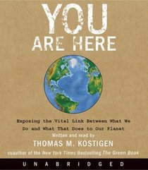 You Are Here CD: Exposing the Vital Link Between What We Do and What That Does to Our Planet